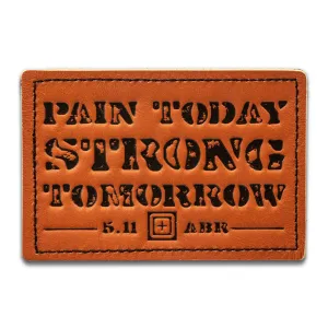5.11 Tactical Pain Today Strong Tomorrow Patch