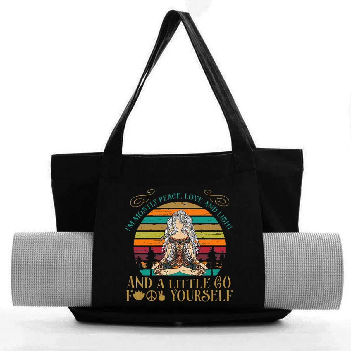 HPSP YOGA Mat Bags, I'm mostly peace, Love and Light And A Little Go F Yourself,