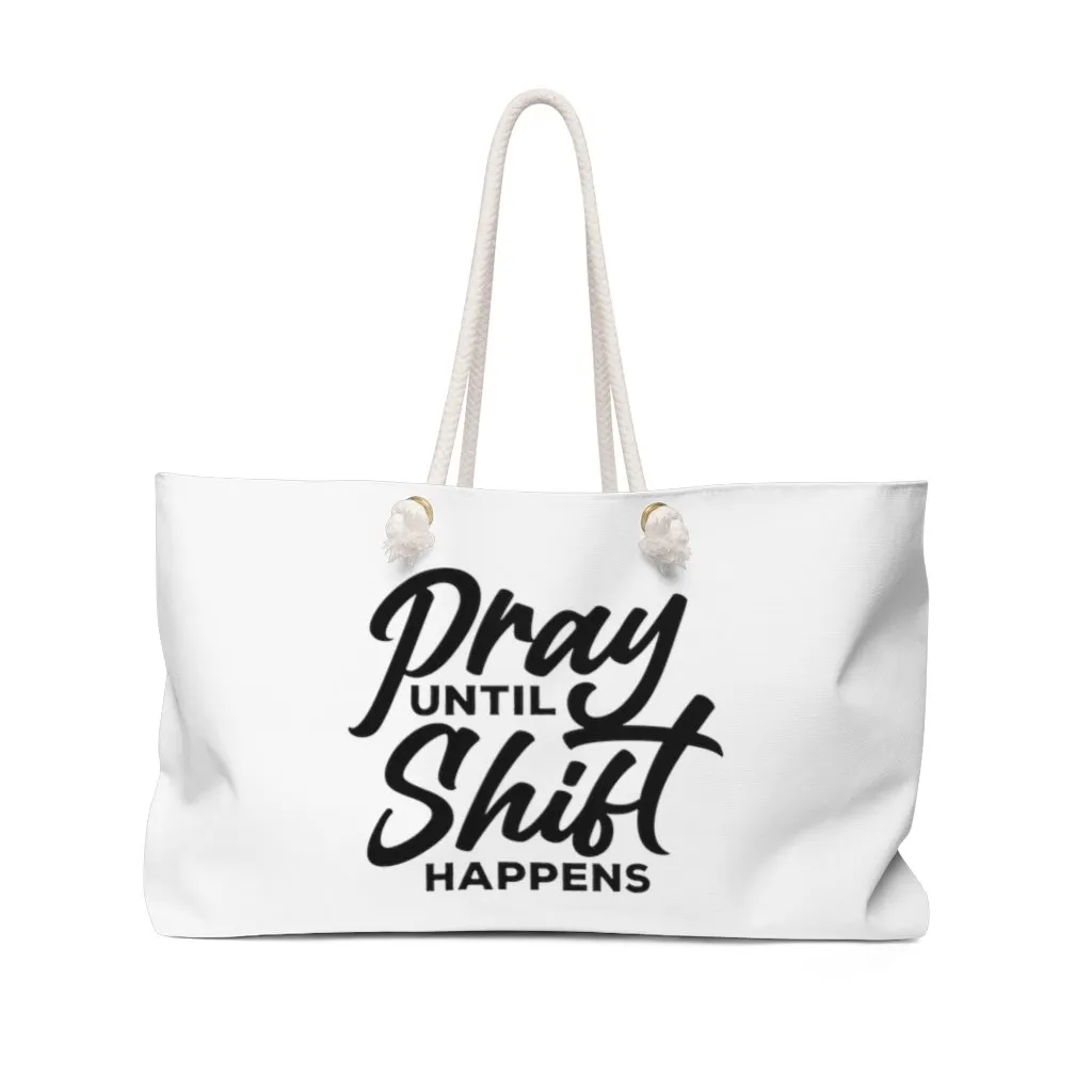 Pray Until Something Happens Weekender Bag