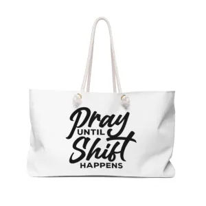 Pray Until Something Happens Weekender Bag