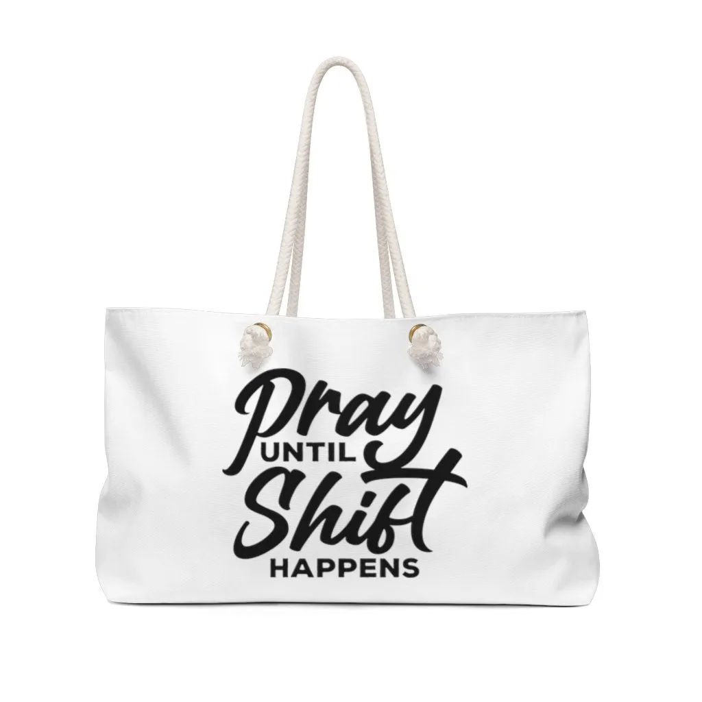 Pray Until Something Happens Weekender Bag