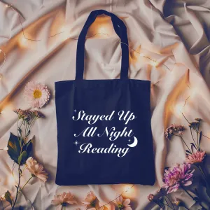 Tote Bag - STAYED UP ALL NIGHT READING
